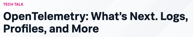 OpenTelemetry_Whats Next_Logs_Profiles_and More.png