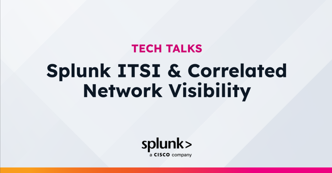Splunk ITSI & Correlated Network Visibility - Splunk Community